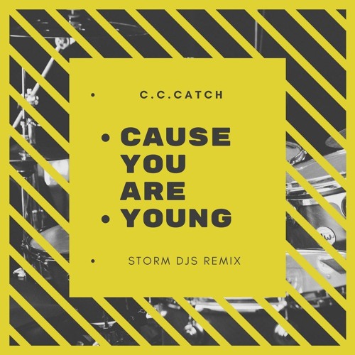 Stream C.C.Catch - Cause You Are Young (Storm DJs 2k18 Remix) by Storm DJs  | Listen online for free on SoundCloud