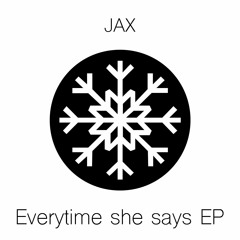 Snowflakes Time (Original Mix)[Everytime She Says EP]