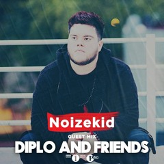 Noizekid - Diplo & Friends Guestmix - BBC Radio 1Xtra