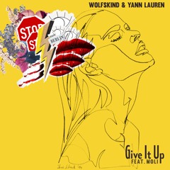 Wolfskind & Yann Lauren - Give It Up (feat. MOLI)