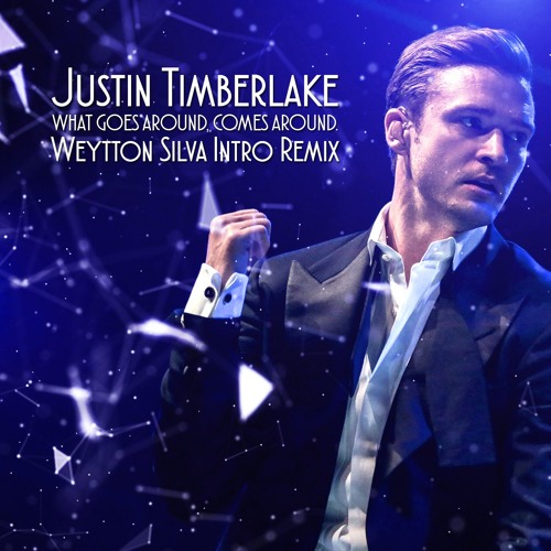 Stream Justin Timberlake - What Goes Around, Comes Around (Weytton Silva  Intro Remix) FREE DOWNLOAD !!!!! by Weytton Silva | Listen online for free  on SoundCloud