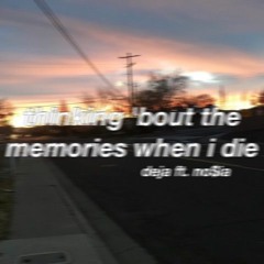 thinking 'bout the memories when i die // deja x no$ia (prod. iver$on)