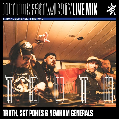 Truth, SGT Pokes & Newham Generals - Outlook Live Series 2017