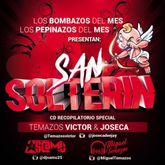 ESPECIAL SAN SOLTERIN 2018 (PEPINAZOS & BOMBAZOS DEL MES)