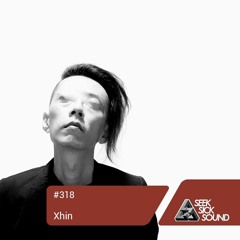 SSS Podcast #318 : Xhin