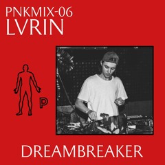 PNKMIX-06 | LVRIN - Dreambreaker