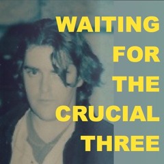 Waiting For The Crucial Three (Stomp Mix)