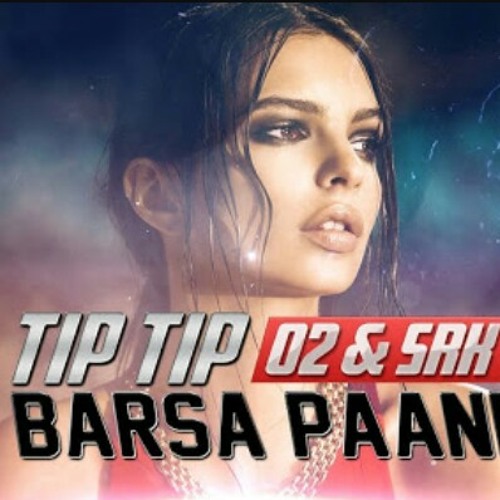 Tip Tip Barsa Paani _Remix_ - O2 _ SRK.mp3