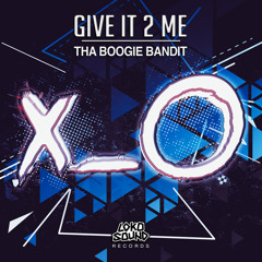 Tha Boogie Bandit - Give It 2 Me (Original Mix) [OUT NOW]