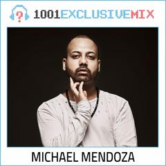 Michael Mendoza - 1001Tracklists Exclusive Mix