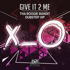 Tha Boogie Bandit - Give It 2 Me (Dubstep VIP) [OUT NOW]