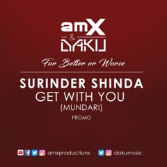 Get With You (Mundari) - feat Daku & Surinder Shinda - PROMO