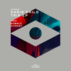 PREMIERE: Chris Child - Trip (Original Mix) [New Violence Records]