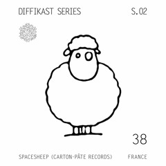Diffikast S02 I 38 by Spacesheep (Carton - Pâte Records - Guestmix)