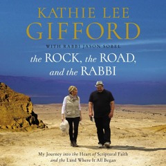 THE ROCK, THE ROAD, AND THE RABBI by Kathie Lee Gifford, with Rabbi Jason Sobel | First Listen