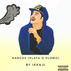 NARCOS BY IKKA