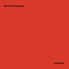 BLUE The Elephant. - Paperboy