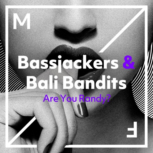 Stream Bassjackers & Bali Bandits - Are You Randy (Radio Edit) by  BASSJACKERS | Listen online for free on SoundCloud