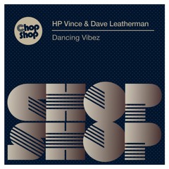 HP Vince & Dave Leatherman - Dancing Vibez