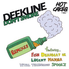 Deekline - Don't Smoke (Fish's Don't Vape Remix) [OUT NOW]