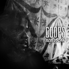 Coops - Bob Dylan