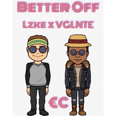 LZKE X VGLNTE - Better Off