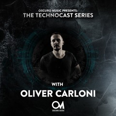 Oscuro Music Technocast #033 With Oliver Carloni