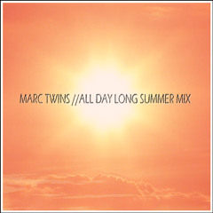 MARC TWINS ALL DAY LONG SUMMER MIX @ FETE DE LA MUSIC 2017