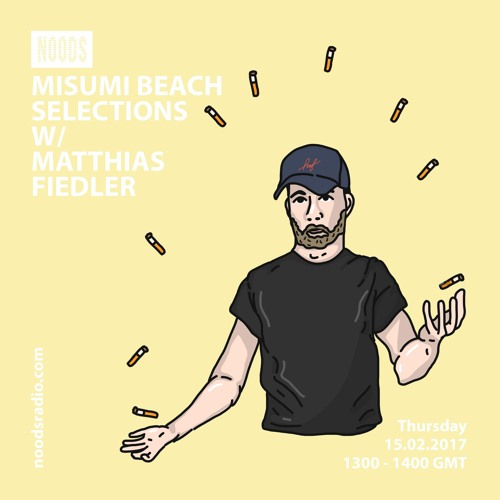 Noods Radio: Misumi Beach Selections w/ Matthias Fiedler - February 15th 2018