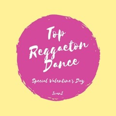 Top Reggaeton Dance #07 (Special Valentine's Day)