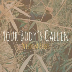 Wisdom Bibbs - Your Body's Callin (R Kelly Cover)