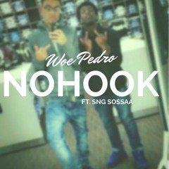 No Hook Ft SNG Sossaa
