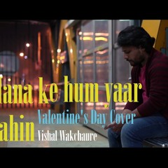 Mana Ke Hum yaar nahi - Cover - Vishal Wakchaure | Parineeti Chopra