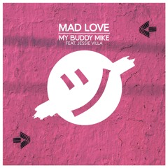 My Buddy Mike - Mad Love