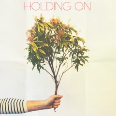 Holding On