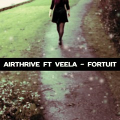 Airthrive ft Veela - Fortuit