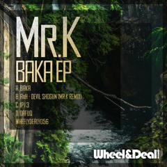 Mr.K - IP13 [Baka EP - Wheel & Deal] - GetDarker Premiere