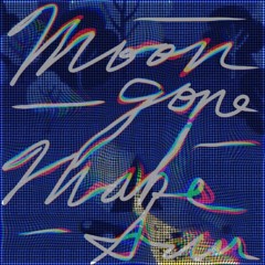 moon gone