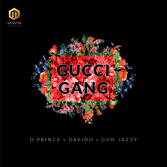 D'Prince - Gucci Gang (feat. Davido & Don Jazzy)