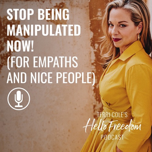 131 Stop Being Manipulated Now (For Empaths + Nice People)