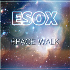 Space Walk (Original Mix) - Esox