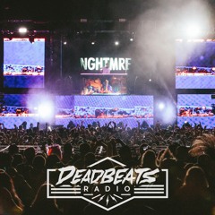 #034 Deadbeats Radio with Zeds Dead // Special Guest: NGHTMRE
