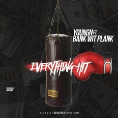 Youngn Feat. Bank With Plank - Everything Hit