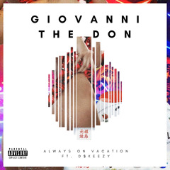 Alway$ On Vacation (ft D$keezy)