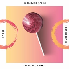 Guglielmo Nasini - Take your time 🍭