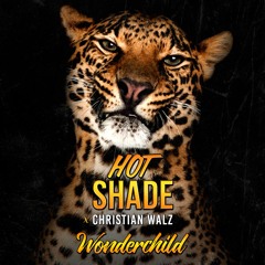 Hot Shade X Christian Walz - Wonderchild