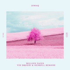 JOMAQ - Million Faces (Vee Brondi & Henrell Remode) Out Now | GLOS002