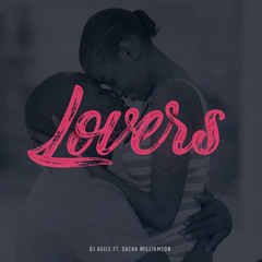 Lovers -Dj Agile feat. Sacha Williamson