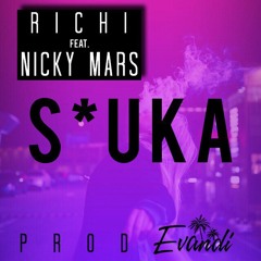 RICHI X NICKY MARS - S*UKA (PROD. EVANDI)