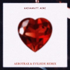 Kaivaan - Ruby (feat. Aori) (Aerotrax & Evilside Remix)